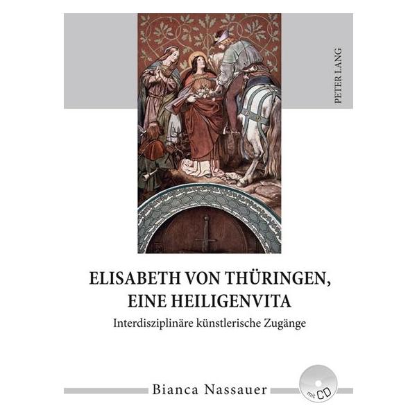 Peter Lang Nassauer:Elisabeth von Thüringen, eine (Deutsch, Hardcover, Bianca Nassauer) (67834991)