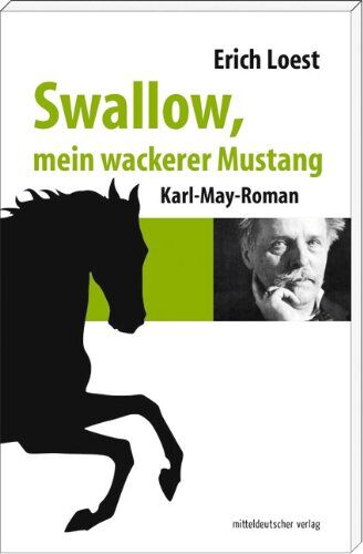 Erich Loest - Swallow, mein wackerer Mustang: Karl-May-Roman - Preis vom 10.10.2026 11:48:34 h
