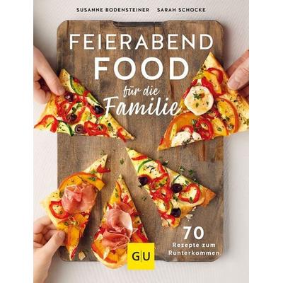 Feierabendfood für die Familie, Taschenbuch von Susanne Bodensteiner,Sarah Schocke, Gräfe und Unzer Verlag GmbH, 978-3-8338-7946-3