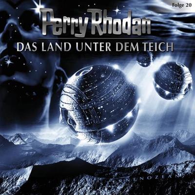 Folge 20: Das Land unter dem Teich - Perry Rhodan, Audio, 9783838764245