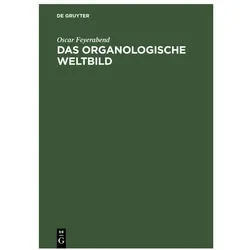 Feyerabend:Das organologische Weltbild, Fachbücher von Oscar Feyerabend