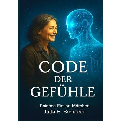 Code der Gefühle, Taschenbuch von Jutta E. Schröder, Epubli, 978-3-8197-5039-7
