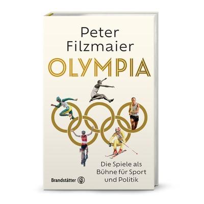 Olympia, Gebundene Ausgabe von Peter Filzmaier, Brandstätter Verlag, 978-3-7106-0781-3