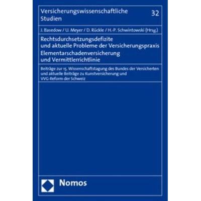 Rechtsdurchsetzungsdefizite und aktuelle Probleme der Versicherungspraxis. Elementarschadenversicherung und Vermittlerrichtlinie, Taschenbuch von