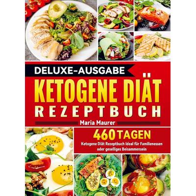 Deluxe-Ausgabe Ketogene Diät Rezeptbuch, Taschenbuch von Maria Maurer, Bookmundo, 978-94-037-4019-5
