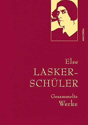 Else Lasker-Schüler - Else Lasker-Schüler, Gesammelte Werke: Gebunden in feingeprägter Leinenstruktur auf Naturpapier. Mit Goldprägung. Dramentexte, Prosa, sämtliche Gedichte - Preis vom 19.10.2026 19:33:35 h