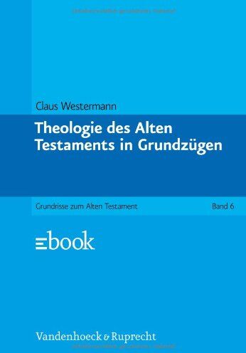 Hermann Spiekermann - Grundrisse zum Alten Testament, Bd.6, Theologie des Alten Testaments in Grundzügen - Preis vom 09.10.2026 07:28:09 h