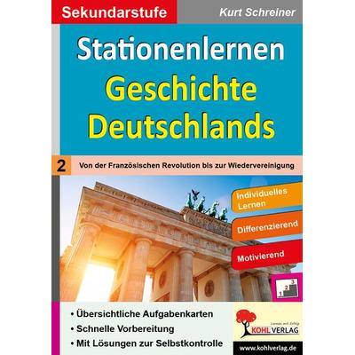 Stationenlernen Geschichte Deutschlands, Taschenbuch von Kurt Schreiner, KOHL VERLAG Der Verlag mit dem Baum, 978-3-96624-316-2