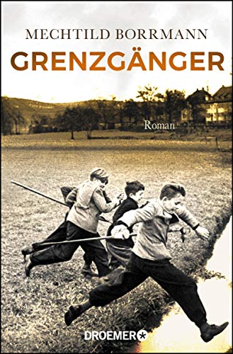 Mechtild Borrmann - Grenzgänger: Roman. Die Geschichte einer verlorenen deutschen Kindheit - Preis vom 09.10.2026 07:28:09 h