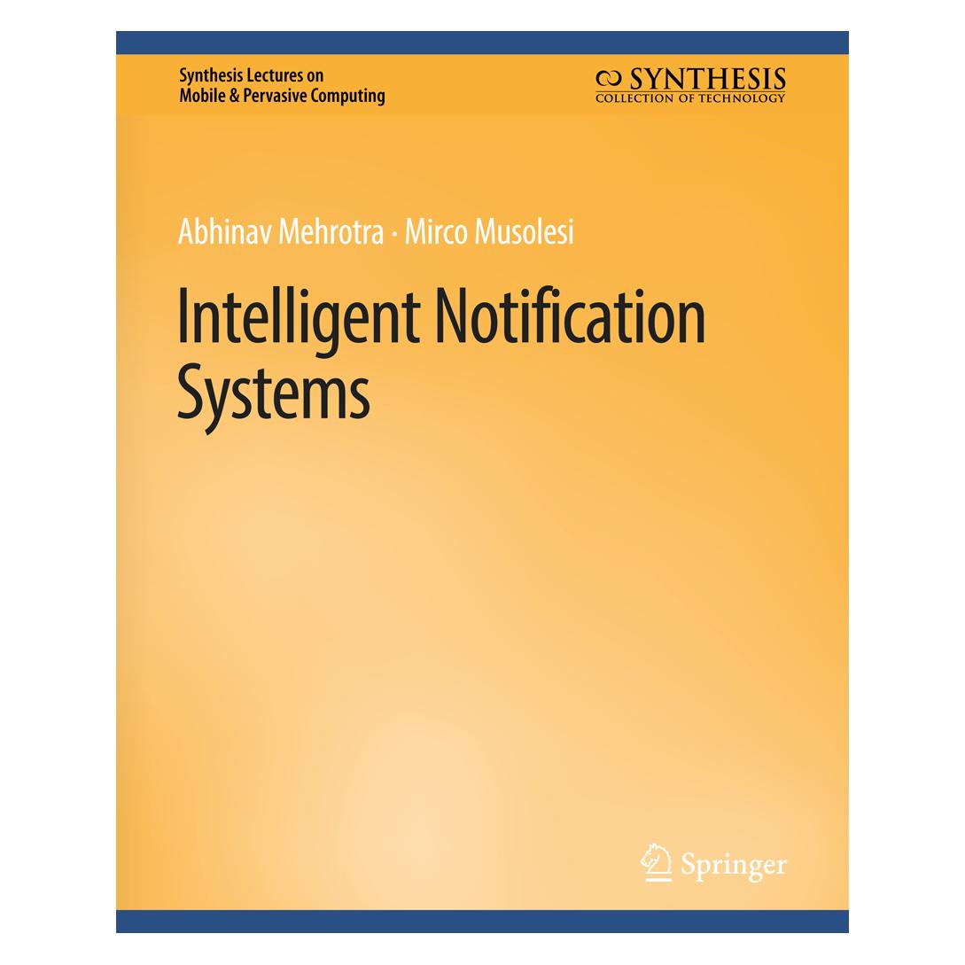 Springer Intelligent Notification Systems (Englisch, Softcover, Abhinav Mehrotra, Mirco Musolesi) (56863411)