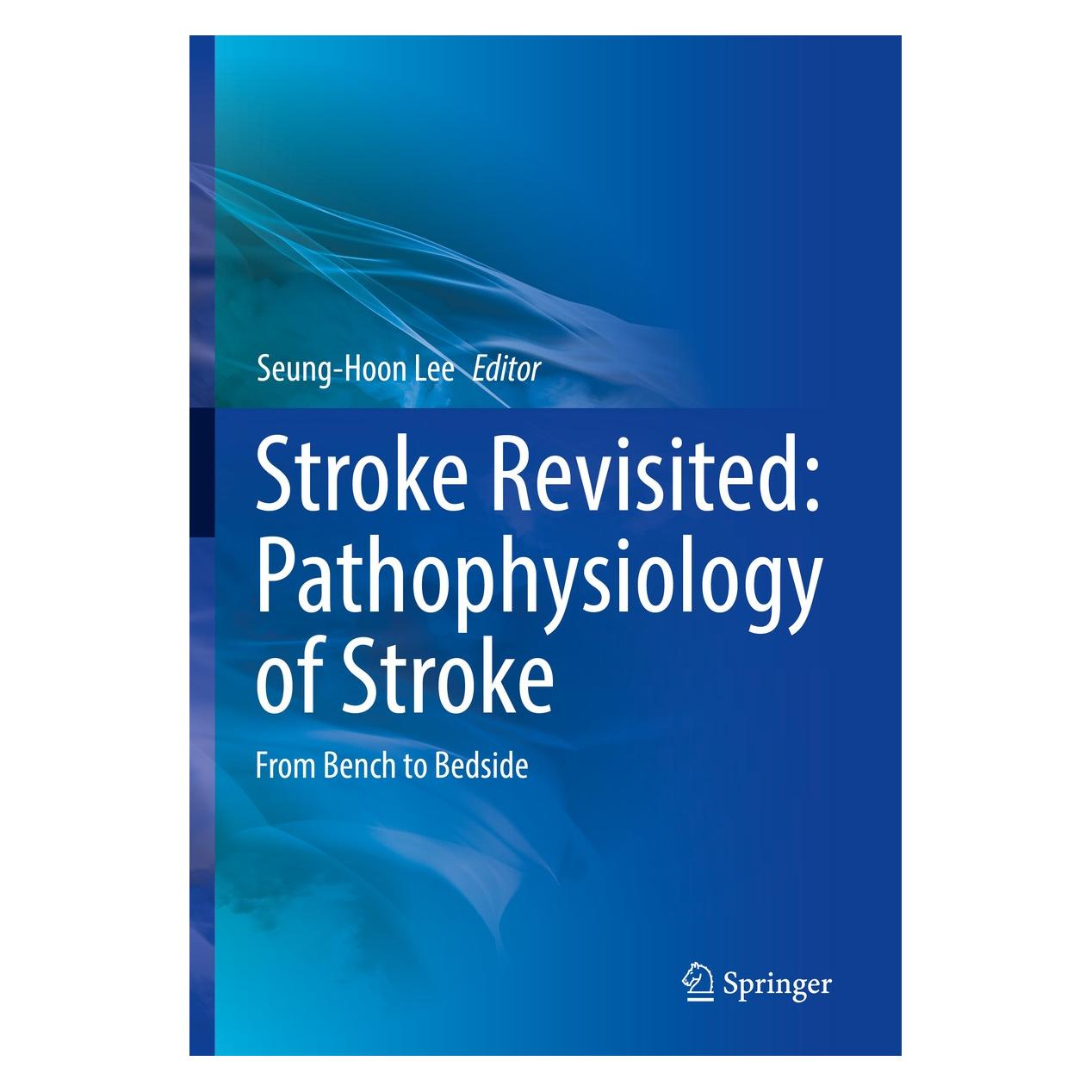 Springer Stroke Revisited: Pathophysiology of Stroke (Englisch, Hardcover, Seung-Hoon Lee) (9789811014291)