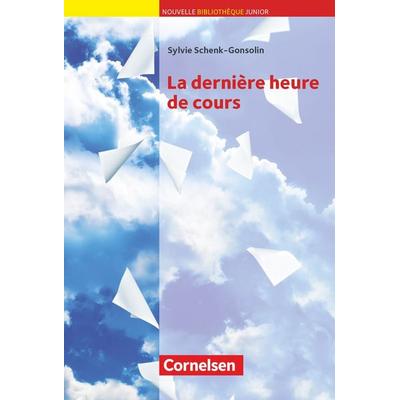 La dernière heure de cours, Taschenbuch von Sylvie Schenk-Gonsolin, Cornelsen Verlag, 978-3-464-07925-6