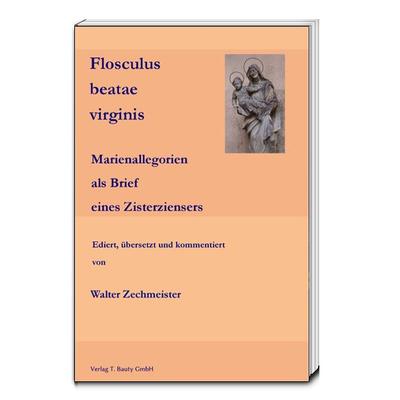 Flosculus beatae virginis, Taschenbuch von , Traugott Bautz, 978-3-95948-031-4