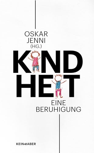 Oskar Jenni - Kindheit: Eine Beruhigung: Eine Beruhigung Sachlich, unideologisch, objektiv - eine grundlegende Bestandsaufnahme - Preis vom 10.10.2026 11:48:34 h
