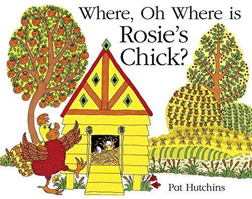 Pat Hutchins - Where, Oh Where, is Rosie's Chick? - Preis vom 14.10.2026 23:07:16 h