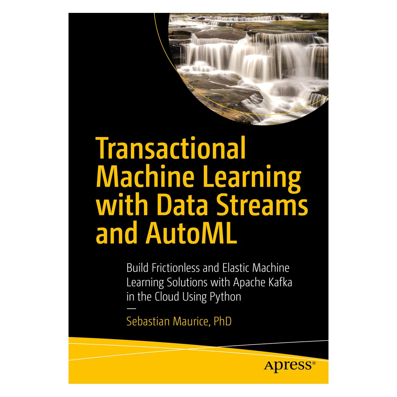 Springer Transactional Machine Learning with Data Streams and AutoML (Englisch, Softcover, Sebastian Maurice) (56824876)