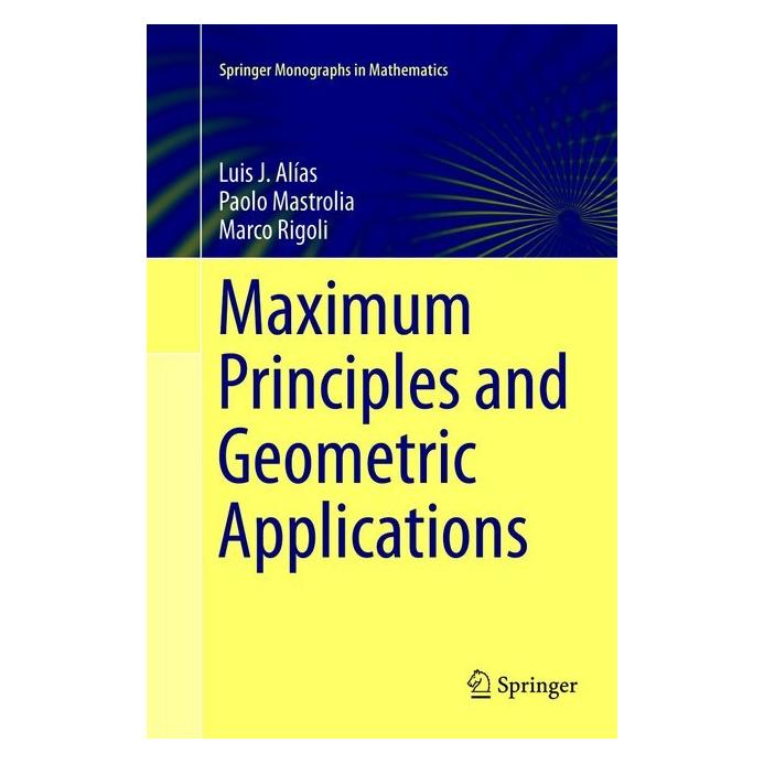 Springer Maximum Principles and Geometric Applications (Englisch, Softcover, Luis J. Alías, Marco Rigoli, Paolo Mastrolia) (56041212)