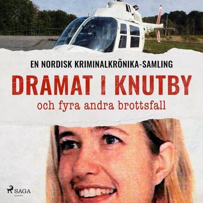 Dramat i Knutby och fyra andra brottsfall - , Audio, 9788726330069