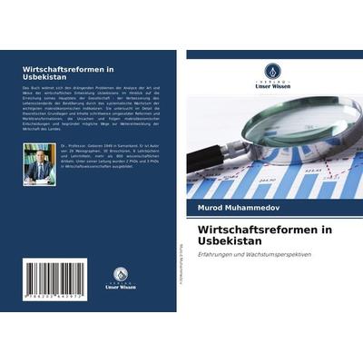 Wirtschaftsreformen in Usbekistan, Taschenbuch von Murod Muhammedov, Sciencia Scripts, 978-620-2-64297-2