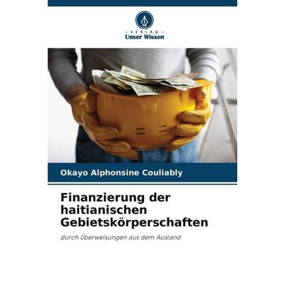 Finanzierung der haitianischen Gebietskörperschaften, Taschenbuch von Okayo Alphonsine Couliably, Verlag Unser Wissen
