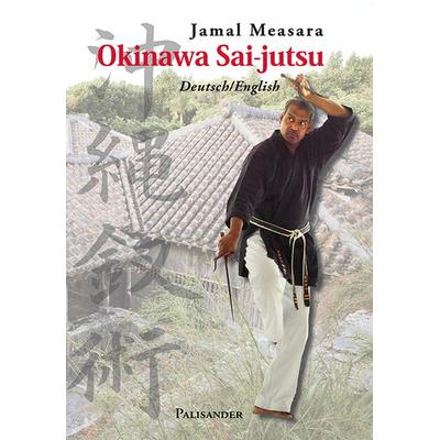Okinawa Sai-jutsu, Taschenbuch von Jamal Measara, Palisander Verlag - Elstner & Elstner GbR, 978-3-938305-33-1