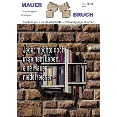Mauerbruch: Jeder möchte doch in seinem Leben eine Mauer niederreissen, Taschenbuch von , Mauer Verlag, 978-3-86812-226-8