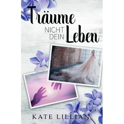 Liebe oder Krone / Träume nicht dein Leben, Taschenbuch von Kate Lillian, Epubli