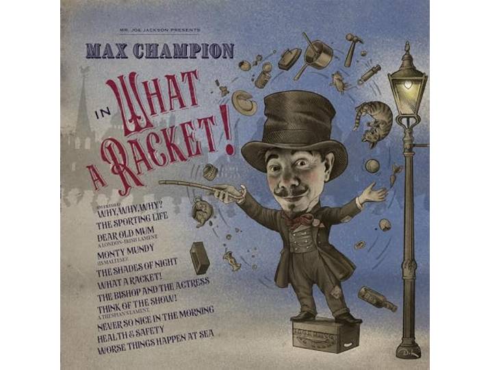 Mr. Joe Jackson Presents: Max Champion in 'What a