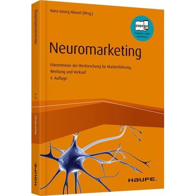 Neuromarketing, Gebundene Ausgabe von Hans-Georg Häusel, Haufe-Lexware, 978-3-648-12714-8