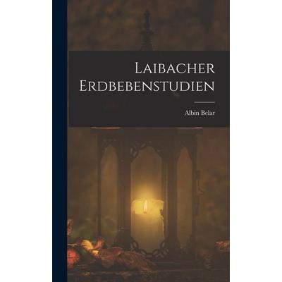 Laibacher Erdbebenstudien, Gebundene Ausgabe von Albin Belar, Legare Street Press, 978-1-01-912464-2