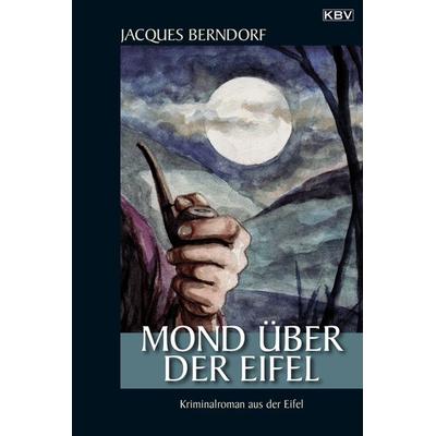 Mond über der Eifel, Taschenbuch von Jacques Berndorf, KBV