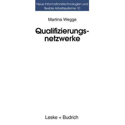 Qualifizierungsnetzwerke — Netze oder lose Fäden?, Taschenbuch von Martina Wegge, VS Verlag für Sozialwissenschaften, 978-3-322-97322-1