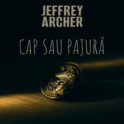 Cap say pajură - Jeffrey Archer, Audio, 9789152164570