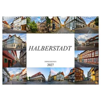 Halberstadt Impressionen (Wandkalender 2027 DIN A3 quer), CALVENDO Monatskalender