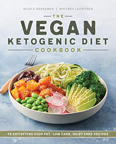 Nicole Derseweh - The Vegan Ketogenic Diet Cookbook: 75 Satisfying High Fat, Low Carb, Dairy Free Recipes - Preis vom 09.10.2026 07:28:09 h