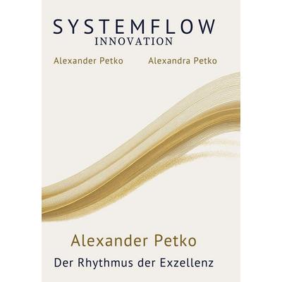 SYSTEMFLOW INNOVATION, Gebundene Ausgabe von Alexander Petko, BoD – Books on Demand, 978-3-695-11023-0