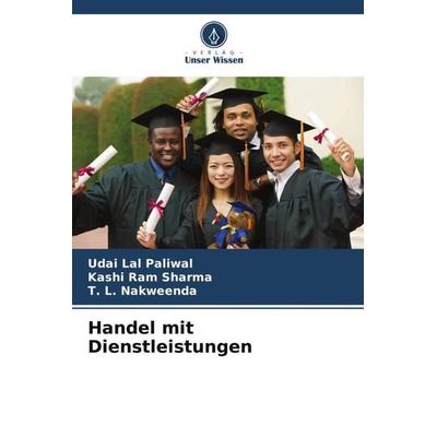 Handel mit Dienstleistungen, Taschenbuch von Udai Lal Paliwal,Kashi Ram Sharma,T. L. Nakweenda, Verlag Unser Wissen, 978-620-5-31845-4