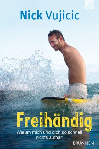 Nick Vujicic - Freihändig: Warum mich und dich so schnell nichts aufhält - Preis vom 05.10.2026 03:47:11 h
