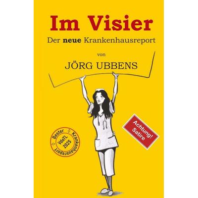 Im Visier - der neue Krankenhausreport, Taschenbuch von Jörg Ubbens, Tolino media, 978-3-8194-2625-4