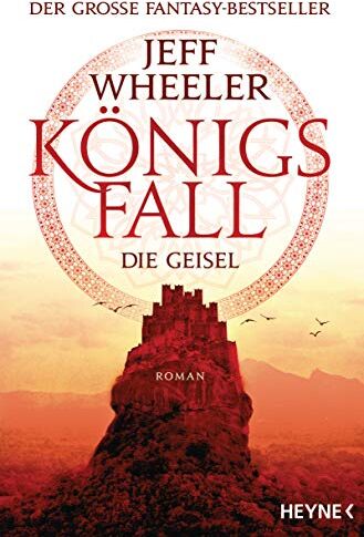 Jeff Wheeler - Königsfall – Die Geisel: Roman (Königsfall-Reihe, Band 1) - Preis vom 09.10.2026 07:28:09 h