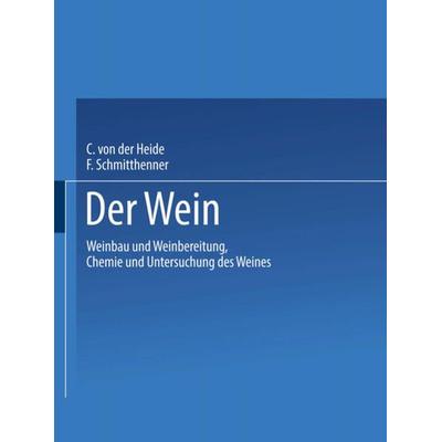 Der Wein, Taschenbuch von Carl Heide, Vieweg & Teubner, 978-3-663-19843-7