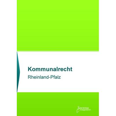 Kommunalrecht Rheinland-Pfalz, Taschenbuch von , Societas Verlagsgesellschaft - Dr. René Wieser, 978-3-96922-020-7
