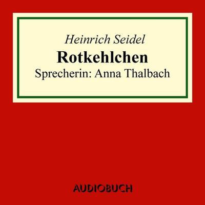 Rotkehlchen - Heinrich Seidel, Audio, 4069828662780