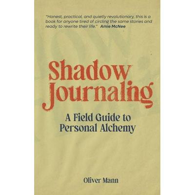Shadow Journaling, Taschenbuch von Oliver Mann, International Journaling Community Press