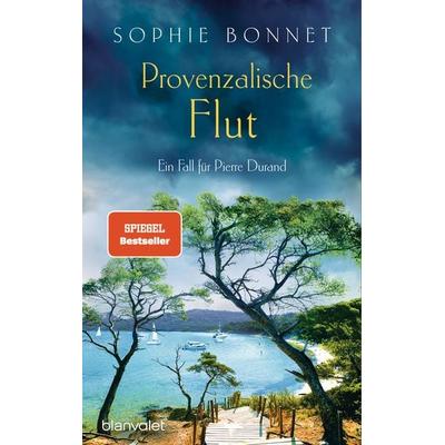 Provenzalische Flut, Taschenbuch von Sophie Bonnet, Blanvalet, 978-3-7645-0849-4