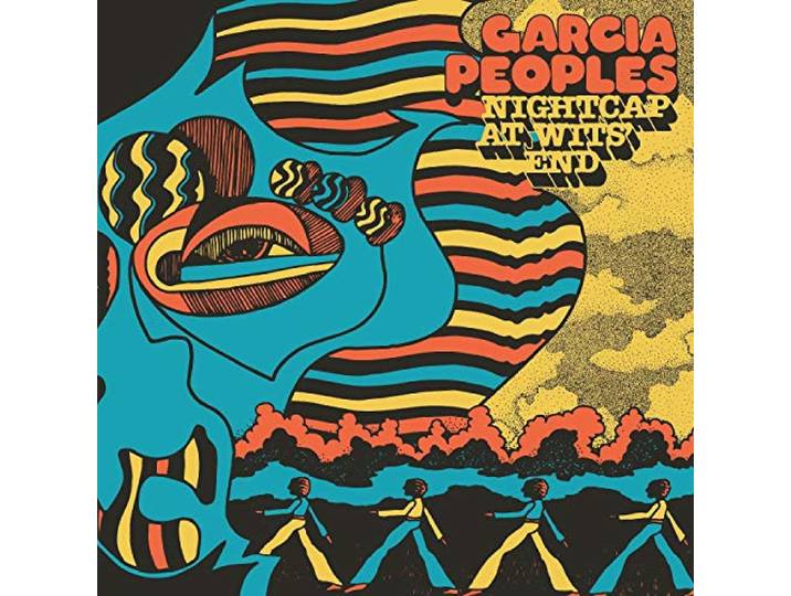 Garcia Peoples - Nightcap At Wits' End