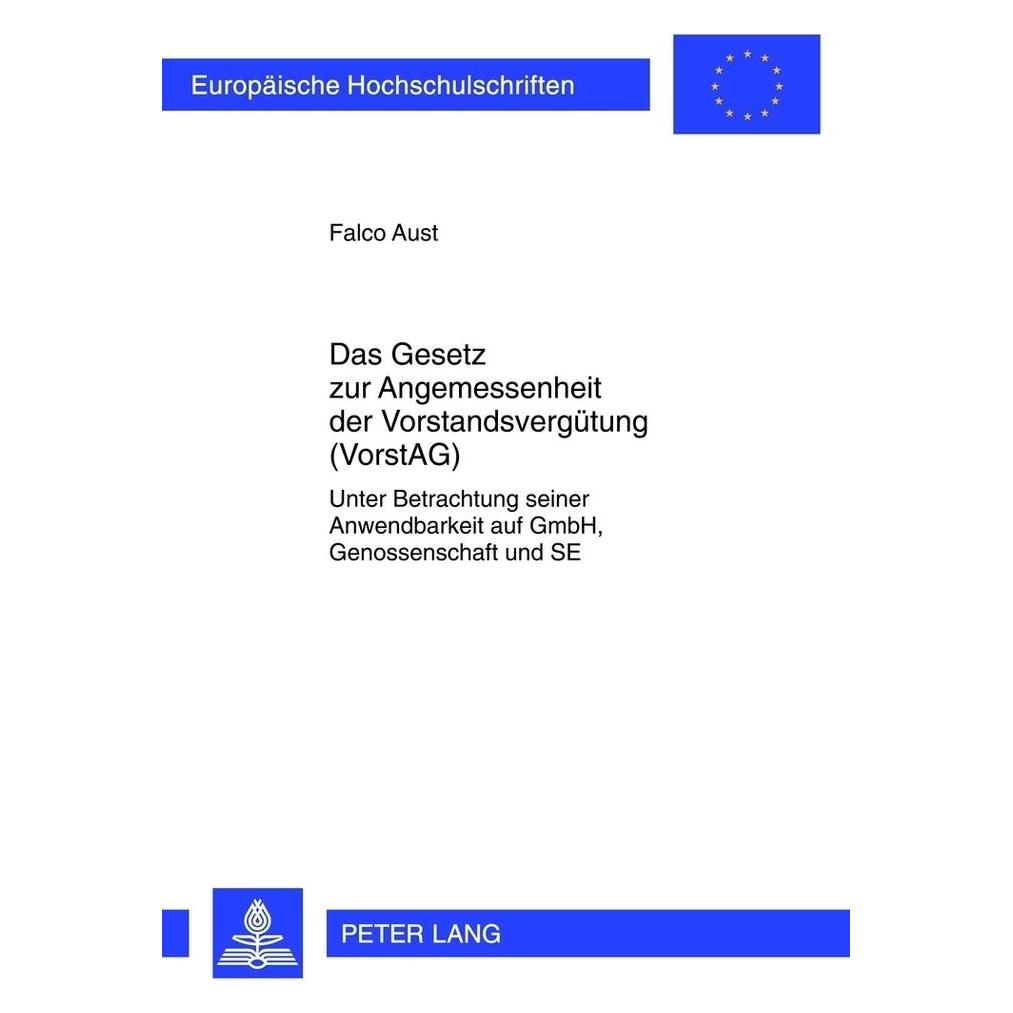 Peter Lang Das Gesetz zur Angemessenheit der Vorstandsvergütung (VorstAG) (Deutsch, Softcover, Falco Aust) (56025729)