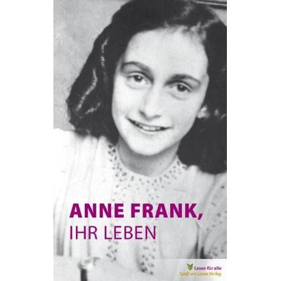 Anne Frank, ihr Leben, Taschenbuch von Marian Hoefnagel, Spaß am Lesen, 978-3-9813270-2-1