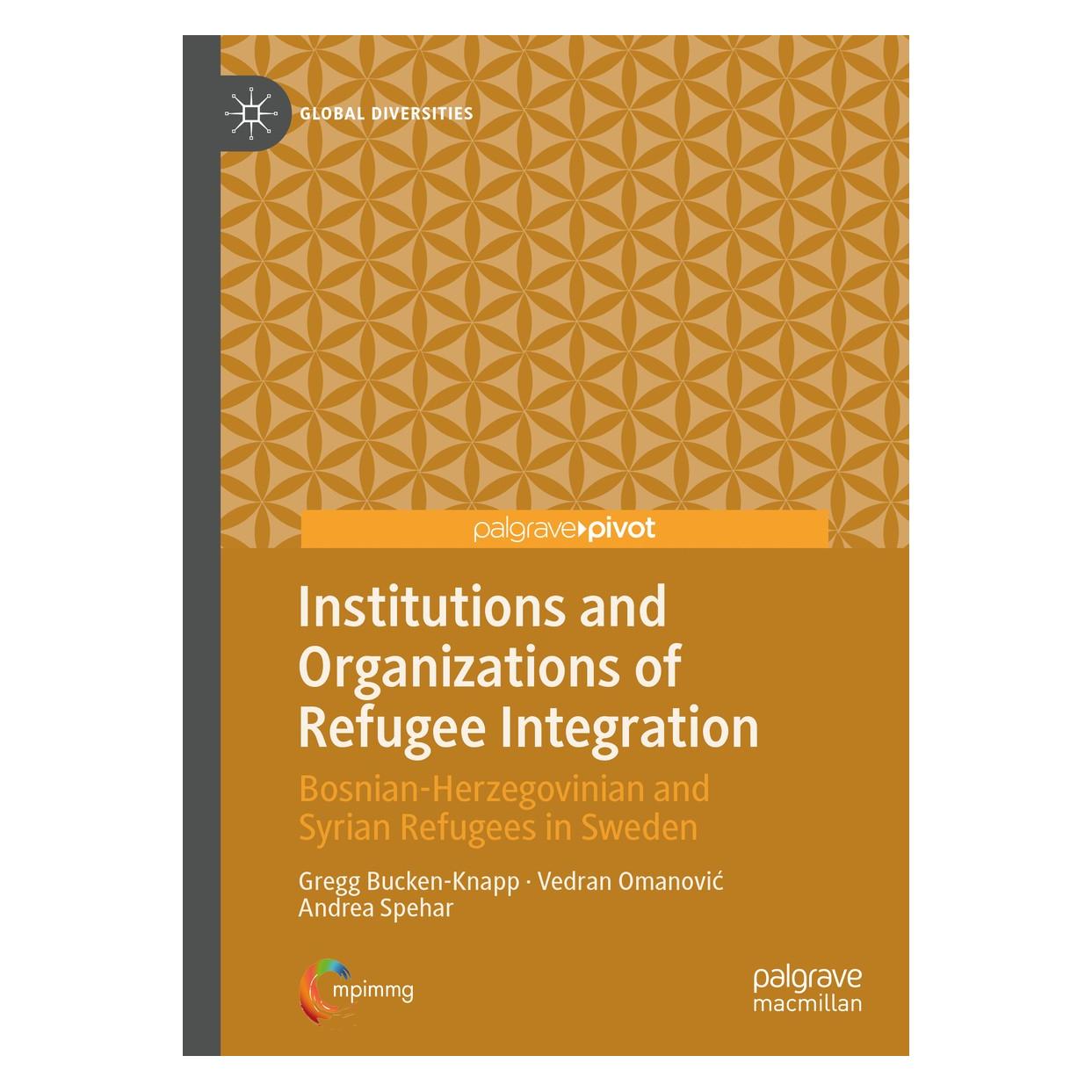 Springer Institutions and Organizations of Refugee Integration (Englisch, Hardcover, Andrea Spehar, Gregg Bucken-Knapp, Vedran Omanović) (9783030272487)