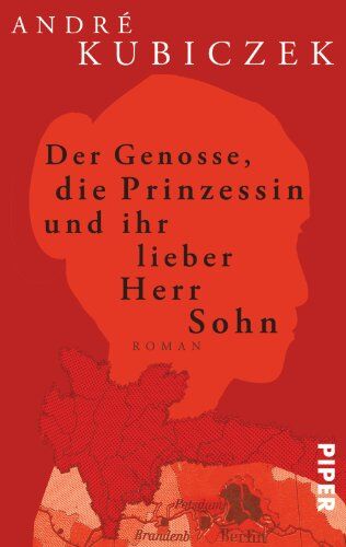André Kubiczek - Der Genosse, die Prinzessin und ihr lieber Herr Sohn: Roman - Preis vom 10.10.2026 11:48:34 h